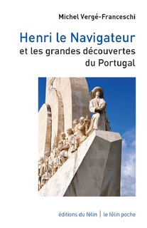 Henri le navigateur et les grandes découvertes du portugal