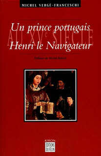 Un prince portuguais au XV° siècle: Henri le navigateur