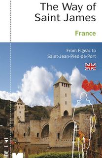 The way of Saint-James : From Figeac to Saint Jean-Pied-de-Port