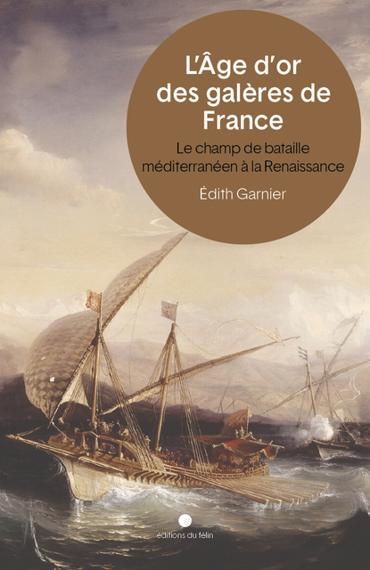 L’Age d’or des galères de France