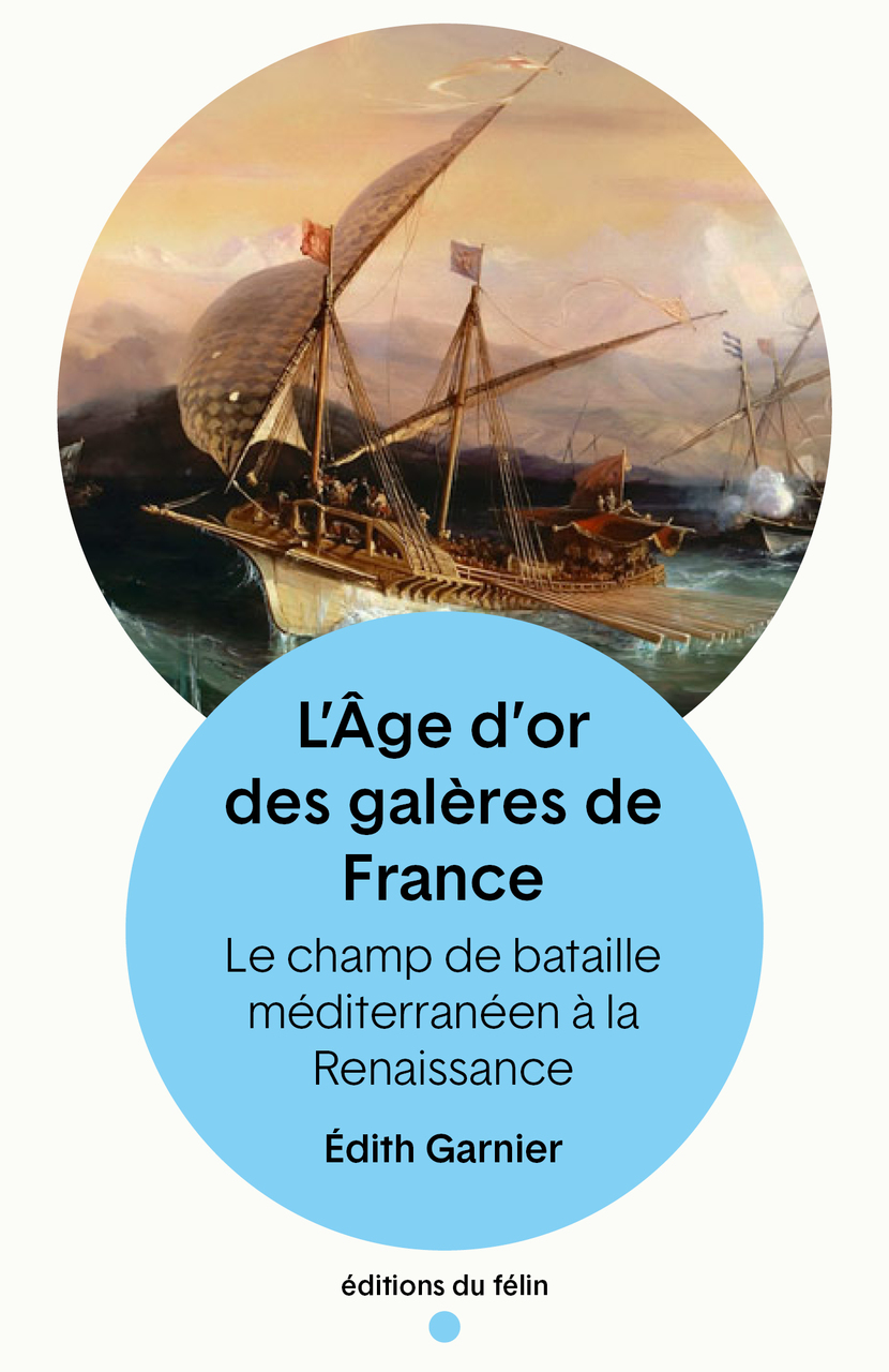 L’Age d’or des galères de France