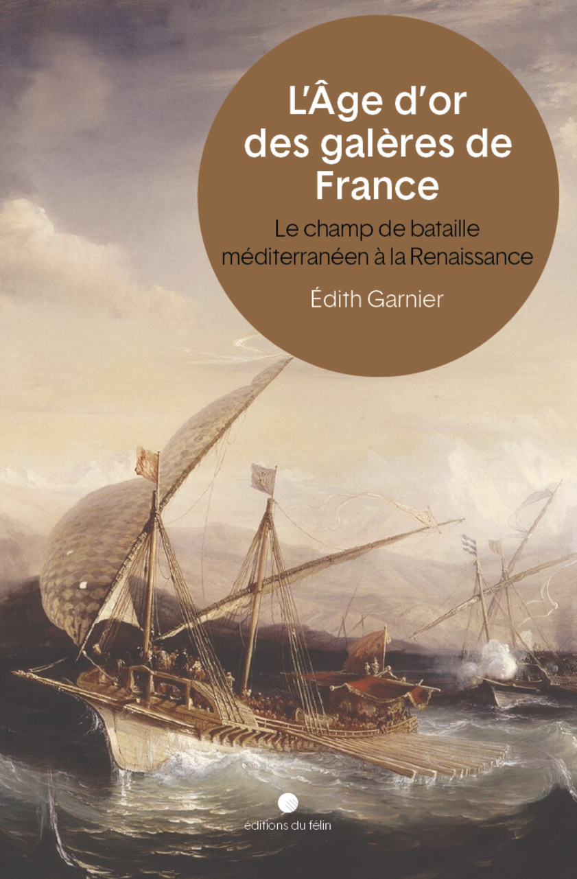 L’Age d’or des galères de France