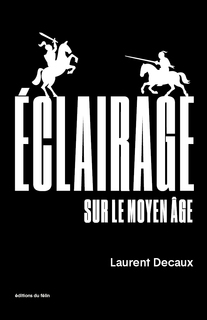 Éclairage sur le Moyen Age
